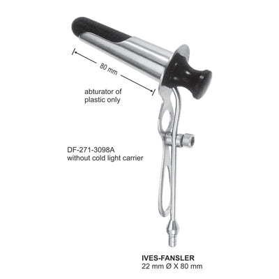 Ives-Fansler Rectal Specula 22mm Dia X 80mm , Without Cold Light Carrier (DF-271-3098A)