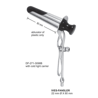 IVES-FANSLER Rectal Specula 22mm Dia x 80mm , with cold light carrier (DF-271-3098B) by Dr. Frigz